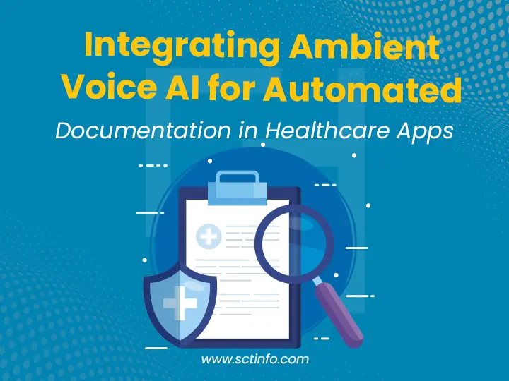 Integrating Ambient Voice AI for Automated Documentation in Healthcare Apps